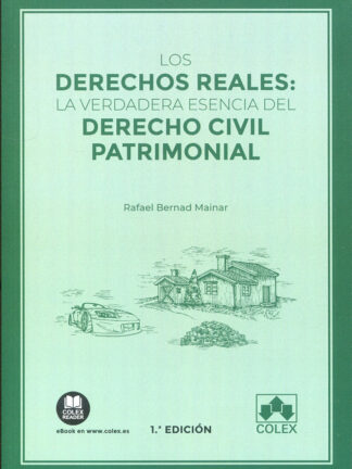 Los derechos reales: La verdadera esencia del derecho civil patrimonial
