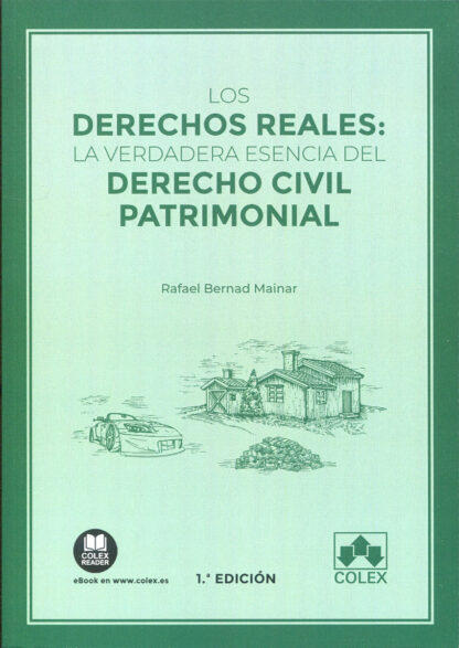 Los derechos reales: La verdadera esencia del derecho civil patrimonial