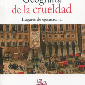Geografía de la crueldad. Lugares de ejecución 1