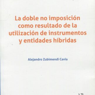 La doble no imposición como resultado de la utilización de instrumentos y entidades híbridas