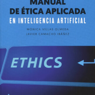 Manual de ética aplicada en inteligencia artificial