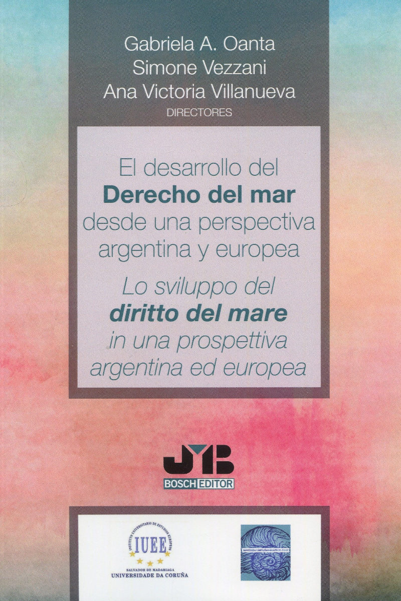 Desarrollo del derecho del mar desde una perspectiva argentina y europea. Lo sviluppo del diritto del mare in una prospettiva argentina ed europea-0