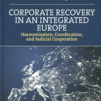Corporate Recovery in an Integrated Europe. Harmonisation, Coordination, and Judicial Cooperation