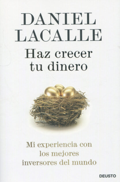 Haz crecer tu dinero. Mi experiencia con los mejores inversores del mundo