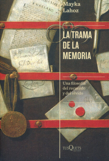 La trama de la memoria. Una filosofía del recuerdo y del olvido