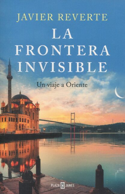 La frontera invisible. Un viaje a Oriente