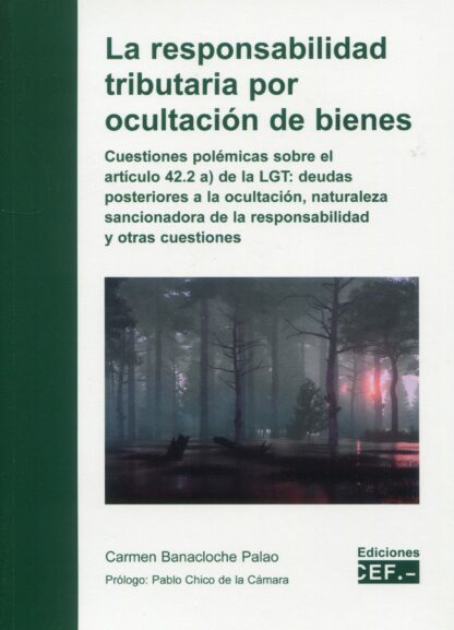 Responsabilidad tributaria por ocultación de bienes. Cuestiones polémicas sobre el artículo 42.2 a) de la LGT deudas posteriores a la ocultación, naturaleza sancionadora de la responsabilidad y otras cuestiones
