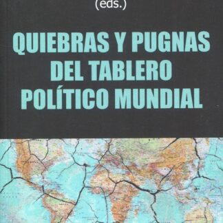 Quiebras y pugnas del tablero político mundial