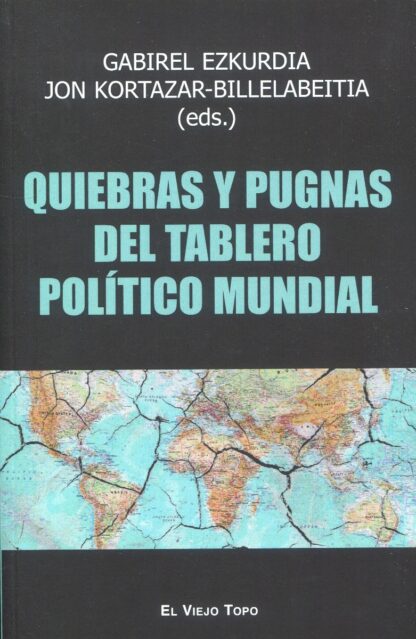 Quiebras y pugnas del tablero político mundial