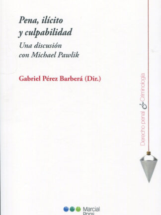 Pena, ilícito y culpabilidad. Una discusión con Michael Pawlik