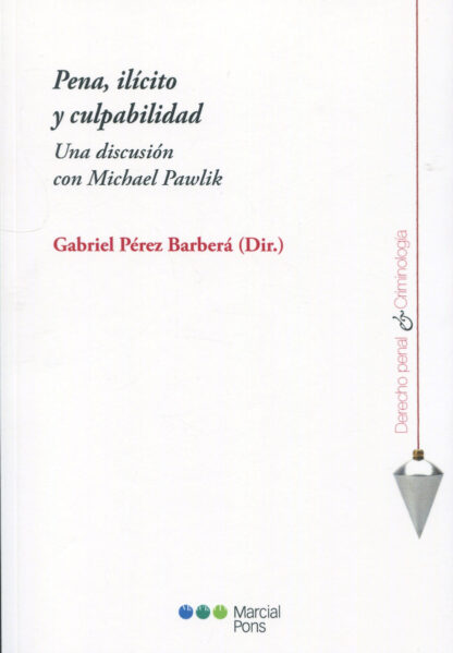 Pena, ilícito y culpabilidad. Una discusión con Michael Pawlik