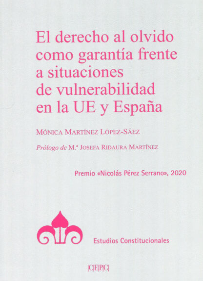 Derecho al olvido como garantía frente a situaciones de vulnerabilidad en la UE Y España