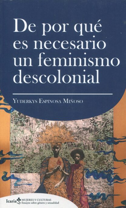 De por qué es necesario un feminismo descolonial