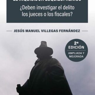 Inquisidor esquizofrénico 2022 ¿Deben investigar el delito los jueces o los fiscales?