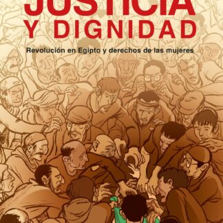 Justicia y dignidad Revolución en Egipto y derechos de las mujeres