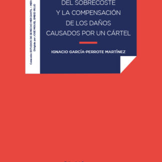 Repercusión del sobrecoste y la compensación de los daños causados por un cártel