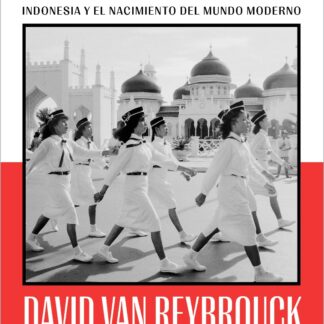 Revolución Indonesia y el nacimiento del mundo moderno