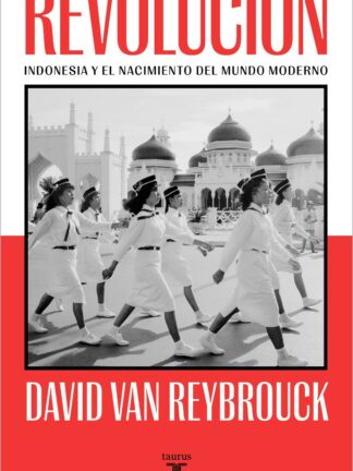 Revolución Indonesia y el nacimiento del mundo moderno