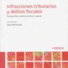 Infracciones tributarias y delitos fiscales. Perspectiva administrativa y penal