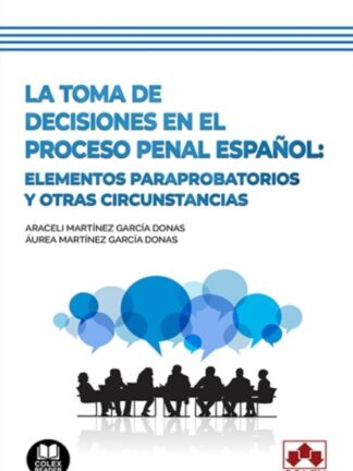Toma de decisiones en el proceso penal español: Elementos paraprobatorios y otras circunstancias