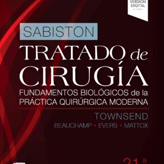 Sabiston. Tratado de cirugía Fundamentos biológicos de la práctica quirúrgica moderna