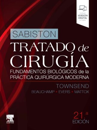 Sabiston. Tratado de cirugía Fundamentos biológicos de la práctica quirúrgica moderna