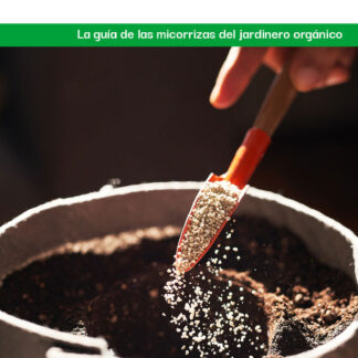 Cultivar con hongos. La guía de las micorrizas del jardinero orgánico