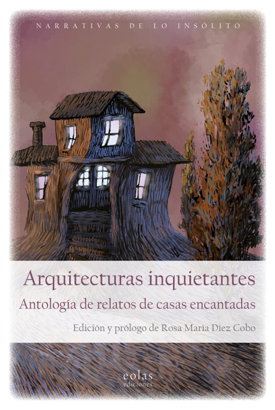 Arquitecturas inquietantes. Antología de relatos de casas encantadas-0