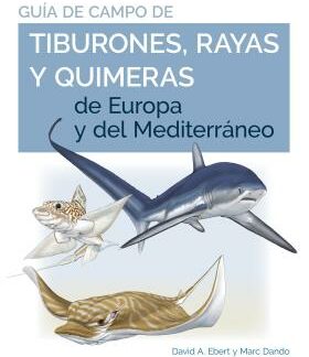 Guía de campo de tiburones, rayas y quimeras de Europa y del Mediterráneo