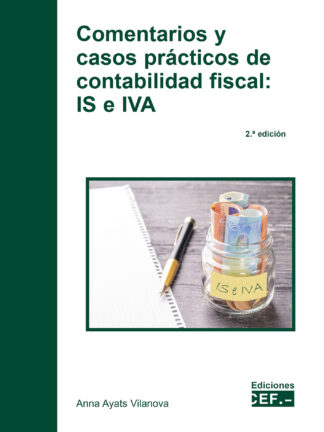 Comentarios y casos prácticos de contabilidad fiscal: IS e IVA 2022