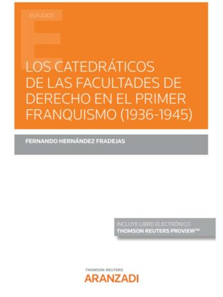 Los catedráticos de las facultades de derecho en el primer franquismo (1936-1945)