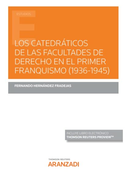 Los catedráticos de las facultades de derecho en el primer franquismo (1936-1945)