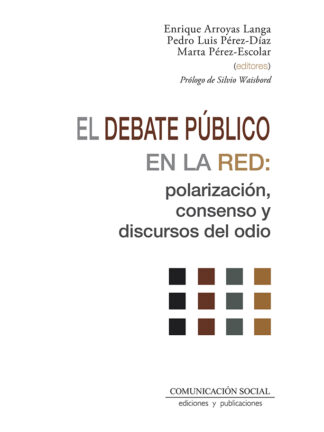 El debate público en la Red: polarización, consenso y discursos del odio