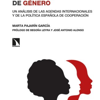 Desarrollo desde la Perspectiva de Género. Un Análisis de las agendas Internacionales y de la política Española de Cooperación