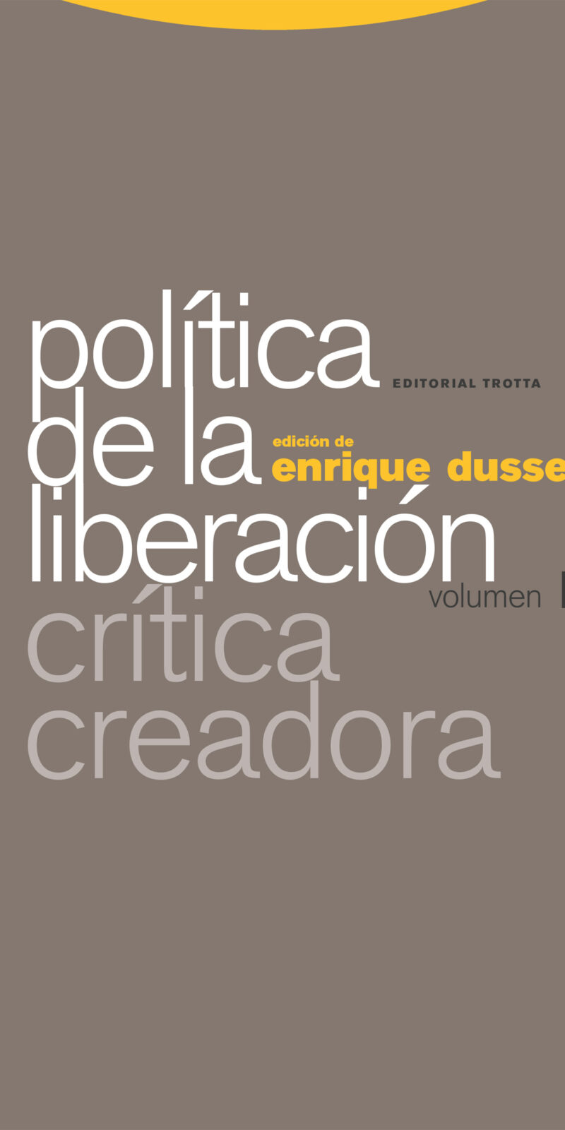 Política Liberación Crítica creadora - ENRIQUE DUSSELL -9788498798432
