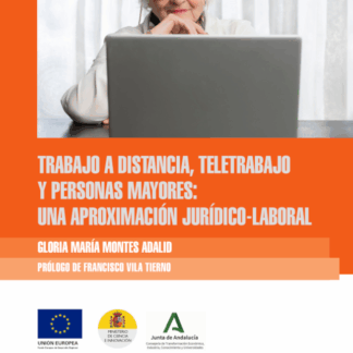 Trabajo a distancia, teletrabajo y personas mayores: una aproximación jurídico-laboral