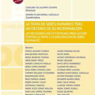 Trata de seres humanos tras un decenio de su incriminación. ¿Es necesaria una ley integral para luchar contra la trata y la explotación de seres humanos?