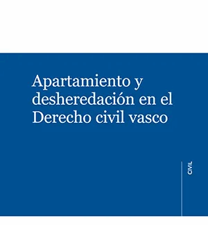 Apartamiento y desheredación en el derecho civil vasco