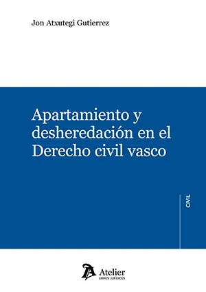 apartamiento y desheredación en el derecho civil vasco- atelier