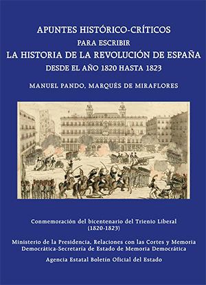 Apuntes histórico-críticos para escribir la historia de la revolución de España desde el año 1820 hasta 1823. Conmemorac -0