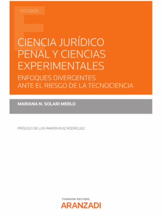 Ciencia jurídico penal y ciencias experimentales. Enfoques divergentes ante el riesgo de la tecnociencia