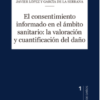 El consentimiento informado en el ámbito sanitario: la valoración y cuantificaci -0