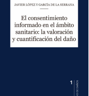 El consentimiento informado en el ámbito sanitario: la valoración y cuantificación del daño