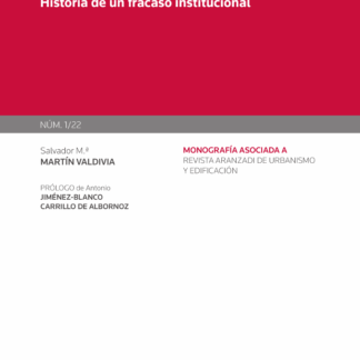 El Algarrobico. Historia de un fracaso institucional (Monografía núm. 1/2022. Revista de urbanismo y edificación)