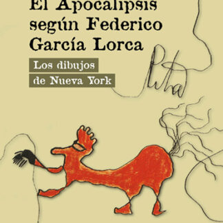 Apocalipsis según Federico García Lorca Los dibujos de Nueva York