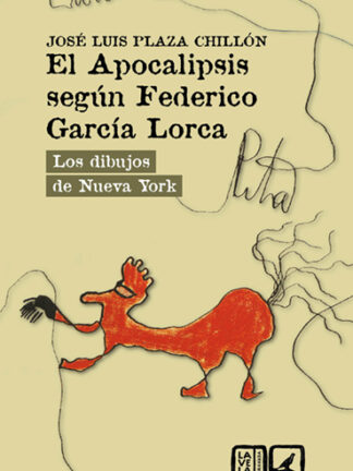 Apocalipsis según Federico García Lorca Los dibujos de Nueva York