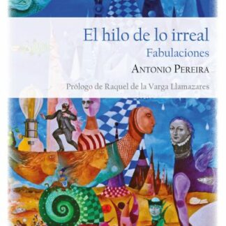 El hilo de lo irreal. Fabulaciones
