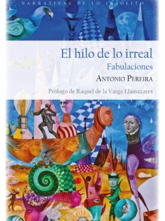 El hilo de lo irreal. Fabulaciones