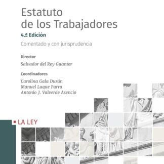 Estatuto de los Trabajadores. Comentada y con jurisprudencia