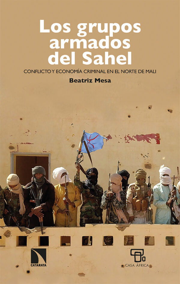 Los grupos armados del Sahel Conflicto y economía criminal en el norte de Mali -0